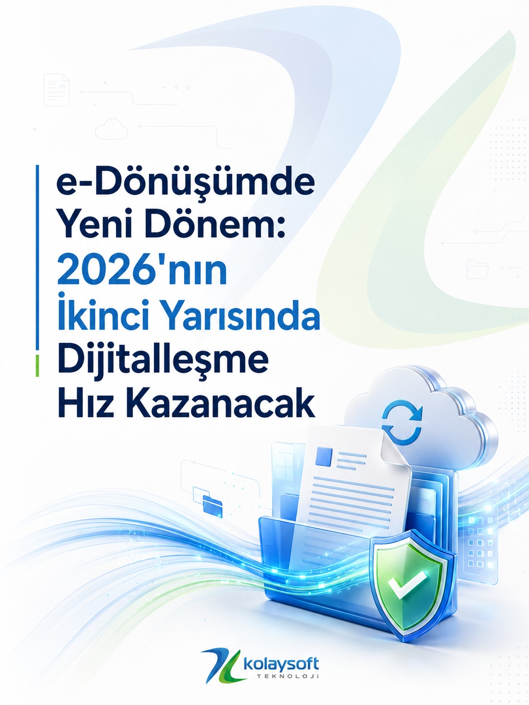 e-Dönüşümde yeni dönem: 2026’nın ikinci yarısında dijitalleşme hız kazanacak