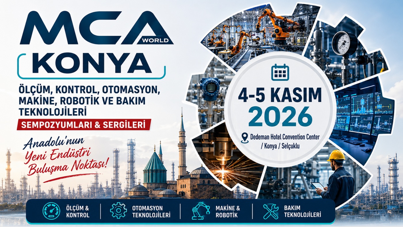 MCA World, sanayinin teknoloji ve üretim gündemini 4 – 5 Kasım’da Konya’da buluşturuyor